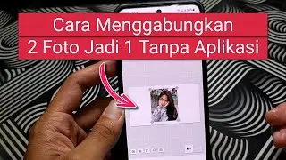 Cara Menggabungkan 2 Foto Jadi 1 Tanpa Aplikasi di Hp