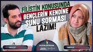 Şu An Gençler İnanılmaz Bir Baskıya Maruz Kalıyor! | Dijital İntifada | Yavuz Yiğit - Merve Gülcemal