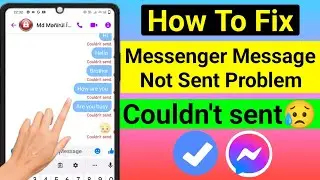 couldn't sent message | How to fix messenger message not sending problem | couldn't sent messenger