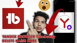 yandex browser tubebuddy delete kaise kare 2022 | yandex browser tubebuddy extension problem 2022