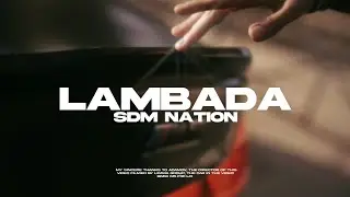 SDM Nation - LAMBADA (Official Video Music)