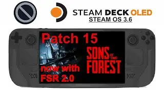 Sons of the Forest Update 15 on Steam Deck OLED with Steam OS 3.6 no sup