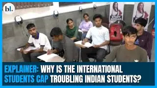 Explainer: Why is the International students cap troubling Indian students?