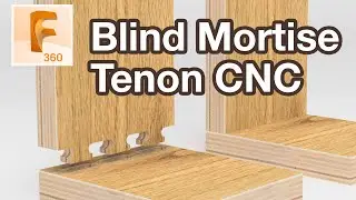 Blind Mortise and Tenon Joint for CNC in Fusion 360 Tutorial