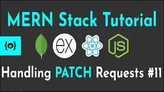 Handling PATCH Requests in Node.js #11 |  MERN Stack Tutorial With Auth