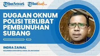 Danu Mengaku Disuruh Bersihkan TKP Pembunuhan Subang, Kades Singgung Dugaan Oknum Petugas Terlibat