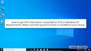 How to get CPU Information using cpuinfo module of Python 3 on Windows 10