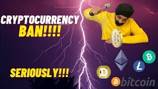 Why Ban Cryptocurrency???