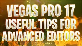 VEGAS Pro 17: The Most Useful Tips For Advanced Editors - Tutorial #463