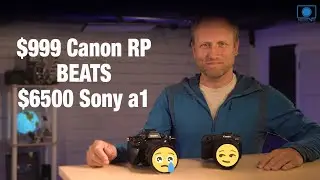 Canons $999 RP Beats the $6500 Sony a1!?!  5+ Ways the Canon is Better