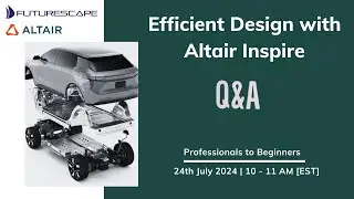 Join Our Live Event: Altair Inspire Interactive Q&A with our Expert Engineers | 24th July 2024