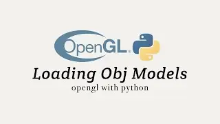 OpenGL with Python 5: Loading Obj Models