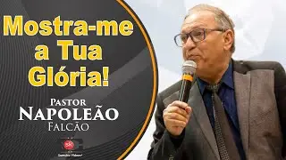 Pr. Napoleão Falcão | Mostra-me a Tua GLÓRIA (UMADC | Jubileu de Ouro)