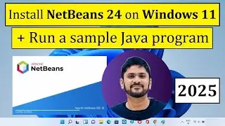 How to Install Netbeans 24 Windows 11 (2025 Updated)