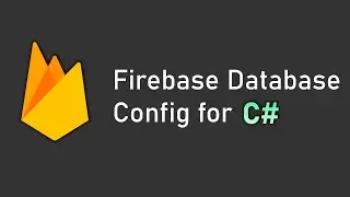 How to Configure Google Firebase for C# | Get Started with Firebase