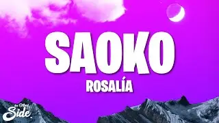 ROSALÍA - SAOKO (Letra/Lyrics)