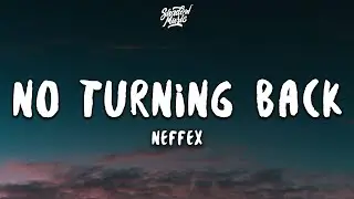 NEFFEX - NO TURNING BACK (Lyrics)