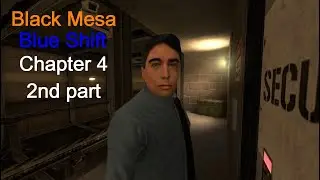 Black Mesa - Blue Shift - Chapter 4 - 2nd part - Walkthrough