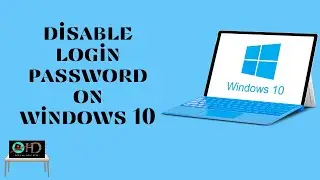 How to Disable Windows 10 Login Password & Lock Screen | Disable Login Password Windows 10