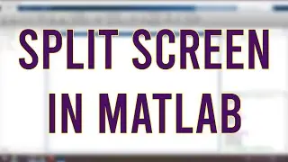 Split Screen in MATLAB | MATLAB Tutorial for Beginners 