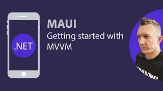 Getting Started with .NET MAUI and MVVM