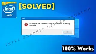 How to fix this computer does not meet the minimum requirements || Intel HD Graphics[SOLVED] || 2020