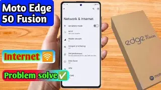 moto edge 50 fusion internet problem, moto edge 50 fusion internet not working