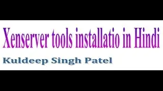 Xenserver tools installatio in Hindi