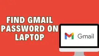 How To Find My Gmail Password On Pc Or Laptop 2024 | View Gmail Account Password  Gmail Recovery