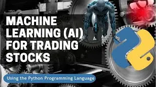 Machine Learning (AI) for Trading Stocks