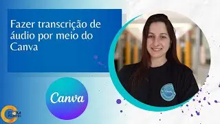 Fazer transcrição de áudio por meio do Canva