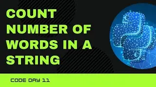 Code 11: Count the total number of words in a string in Python | 365 Days of Code