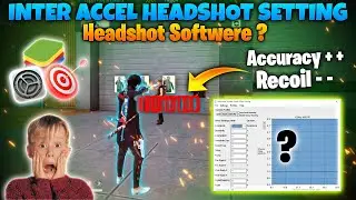Inter Accel Best Headshot Setting | Inter Accel Recoil Fix Setting