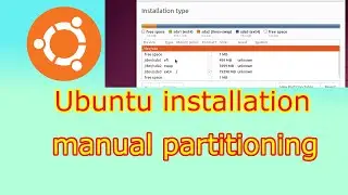 Manual partitioning during installation | Ubuntu Linux