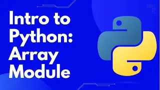 Intro to Python: Python's Array Module