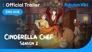 Cinderella Chef Season 2 | TRAILER 2 | Chinese Animation