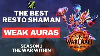 The BEST Resto Shaman Weak Auras for Season 1 in The War Within | Top 5 MUST Have WAs in S1