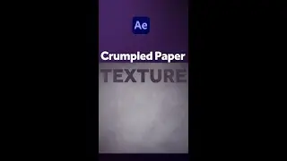 Crumpled Paper Texture in After Effects | Tutorial