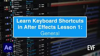 Learning Keyboard Shortcuts in After Effects Lesson 1: General