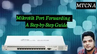 Mikrotik Port Forwarding - A Step-by-Step Guide