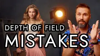 Have You Been Using Depth of Field Wrong? Depth-of-Field Mistakes