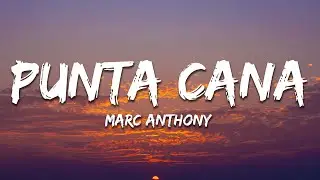 Marc Anthony - Punta Cana (Letra / Lyrics)