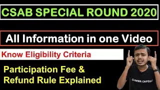 CSAB 2020 all Important Information, Eligibility, Participation Fee, refund Rule, choice Filling