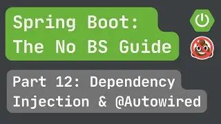 Spring Boot pt. 12: Dependency Injection and @Autowired explained