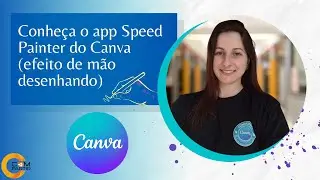 Aplicativo Speed Painter do Canva (efeito de mão desenhando/pintando)