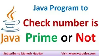 How to write a Java Program to check whether a given number is prime or not by Mahesh Huddar