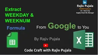 53. Master EXTRACT WEEKDAY, WEEKNUM Functions in Excel & Google Sheets | Simplified by a Googler