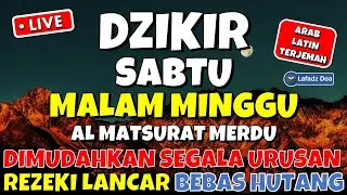 DZIKIR SORE / MALAM HARI SABTU MALAM MINGGU l Doa Pembuka Rezeki dari segala Penjuru | Dzikir Malam