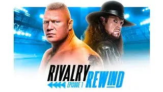 Rivalry Rewind Episode 1: Brock Lesnar vs Undertaker (2002-2015)