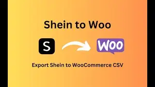 How to export Shein products to WooCommerce-compatible CSV 2024